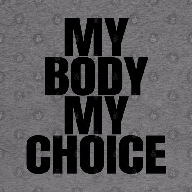 My Body My Choice by ShopBuzz